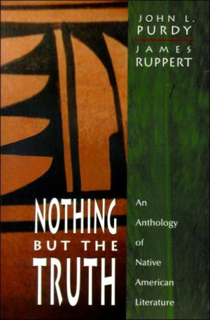 Nothing But the Truth : An Anthology of Native American Literature