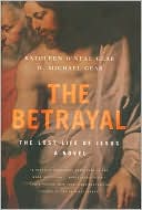 The Betrayal: The Lost Life of Jesus