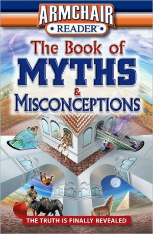 Armchair Reader: The Book of Myths and Misconceptions