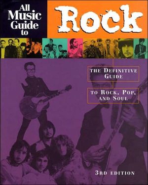 All Music Guide to Rock: The Definitive Guide to Rock, Pop, and Soul