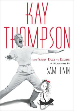 Kay Thompson: From Funny Face to Eloise