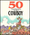 50 Good Reasons To Be A Cowboy
