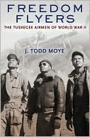 Freedom Flyers: The Tuskegee Airmen of World War II (Oxford Oral History Series)