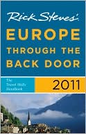 Rick Steves' Europe Through the Back Door 2011: The Travel Skills Handbook
