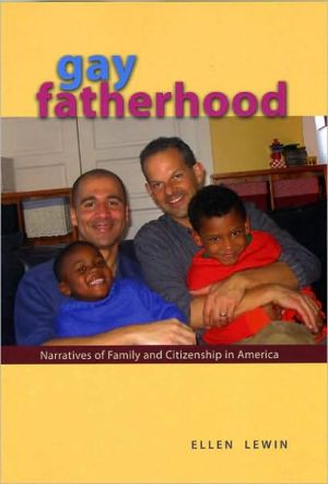 Gay Fatherhood: Narratives of Family and Citizenship in America