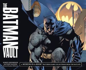 The Batman Vault: A Museum-in-a-Book with Rare Collectibles from the Batcave