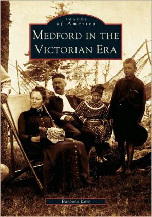 Medford in the Victorian Era, Massachusetts (Images of America Series)