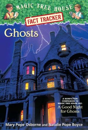 Ghosts: A Nonfiction Companion to A Good Night for Ghosts (Magic Tree House Research Guide Series)