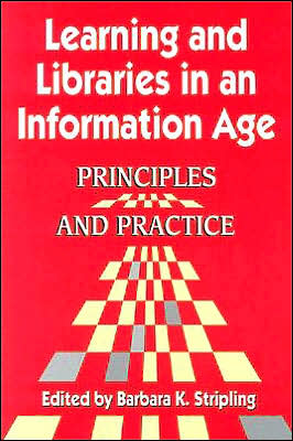 Learning and Libraries in an Information Age: Principles and Practice