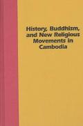 History, Buddhism, and New Religious Movements in Cambodia