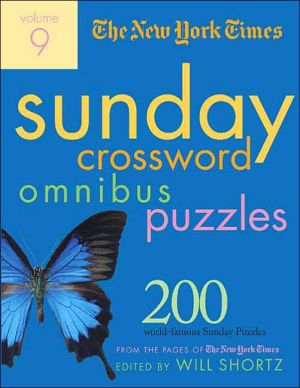 New York Times Sunday Crossword Omnibus: 200 World-Famous Sunday Puzzles, Volume 9
