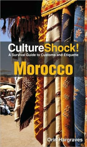 Culture Shock! Morocco: A Survival Guide to Customs and Etiquette