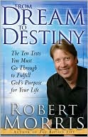 From Dream to Destiny: The Ten Tests You Must Go Through to Fulfill God's Purpose for Your Life