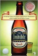 Imbible: Drinking Games for Times You'll Never Remember with Friends You'll Never Forget