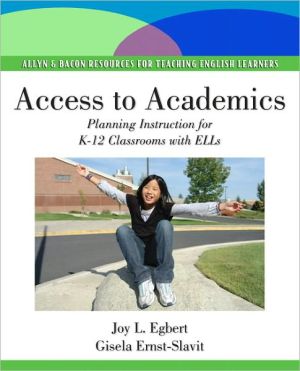 Access to Academics: Planning Instruction for K-12 Classrooms with ELLs