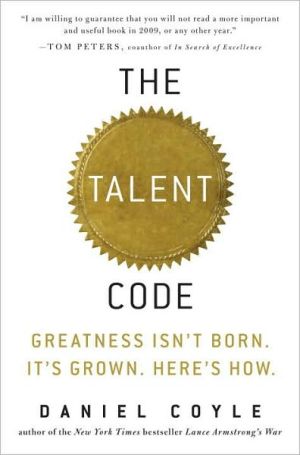 The Talent Code:Greatness Isn't Born. It's Grown. Here's How.