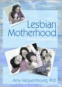 Lesbian Motherhood: Stories of Becoming