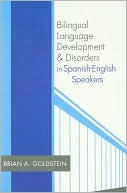 Bilingual Language Development and Disorders in Spanish-English Speakers