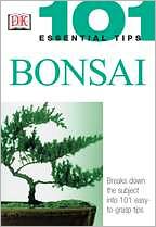 Bonsai (101 Essential Tips Series)