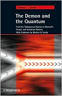 The Demon and the Quantum: From the Pythagorean Mystics to Maxwell's Demon and Quantum Mystery