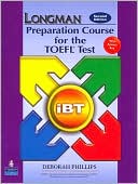 Longman Preparation Course for the TOEFL Test: IBT