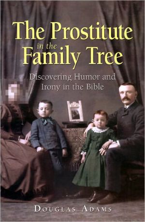Prostitute in the Family Tree: Discovering Humor and Irony in the Bible