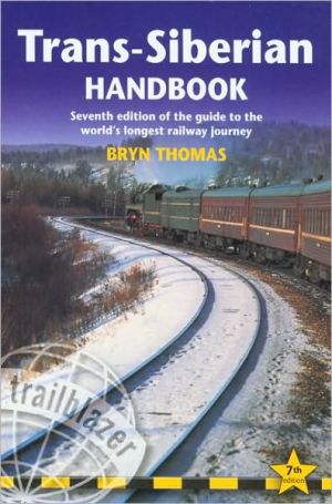 Trans-Siberian Handbook: Guide to the World's Longest Railway Journey (Includes Guides to 25 Cities)