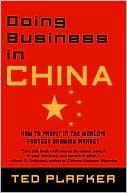 Doing Business In China: How to Profit in the World's Fastest Growing Market