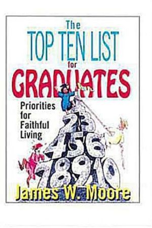 Top Ten List for Graduates: Priorities for Faithful Living