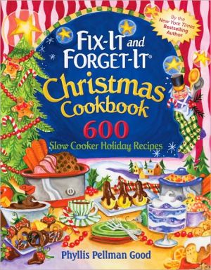Fix-It and Forget-It Christmas Cookbook 600 Slow Cooker Holiday Recipes