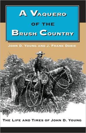 A Vaquero Of The Brush Country