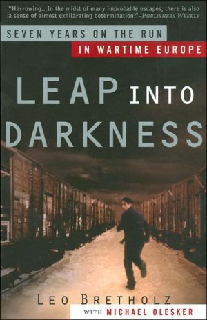 Leap into Darkness: Seven Years on the Run in Wartime Europe