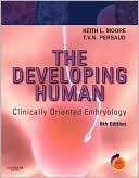 The Developing Human: Clinically Oriented Embryology With STUDENT CONSULT Online Access