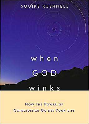 When God Winks: How the Power of Coincidence Guides Your Life