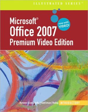 Microsoft Office 2007 Illustrated: Introductory Premium Video Edition
