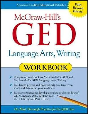 McGraw-Hill's GED Language Arts, Writing Workbook