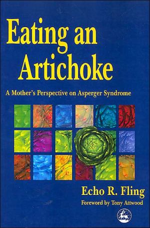 Eating an Artichoke: A Mother's Perspective on Asperger's Syndrome