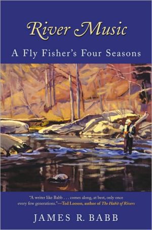 River Music: A Fly Fisher's Four Seasons