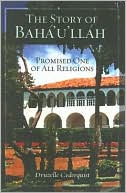 The Story of Bahá¿u¿lláh, Promised One of All Religions