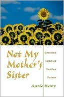 Not My Mother's Sister: Generational Conflict and Third-Wave Feminism