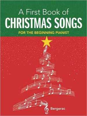 My First Book of Christmas Songs: 20 Favorite Songs in Easy Piano Arrangements: (Sheet Music)