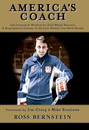 America's Coach: Life Lessons and Wisdom for Gold Medal Success: A Biographical Journey of the Late Hockey Icon Herb Brooks
