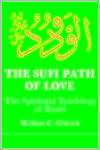 The Sufi Path of Love: The Spiritual Teachings of Rumi