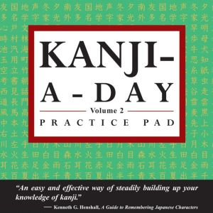 Kanji a Day Practice Pad, Volume 2