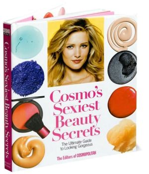 Cosmo's Sexiest Beauty Secrets: The Ultimate Guide to Looking Gorgeous