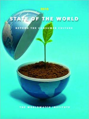 State of the World 2010: Transforming Cultures: From Consumerism to Sustainability