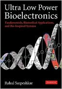 Ultra Low Power Bioelectronics: Fundamentals, Biomedical Applications, and Bio-inspired Systems