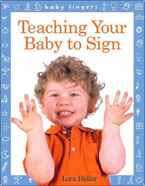 Baby Fingers: Teaching Your Baby to Sign