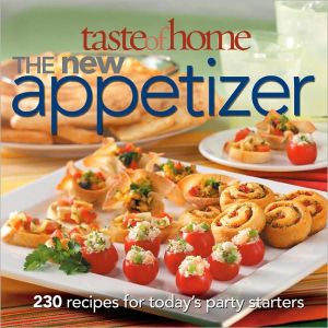 Taste of Home: The New Appetizer: 250 Recipes for Today's Party Starters