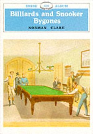 Billiards and Snooker Bygones: Shire Album 136